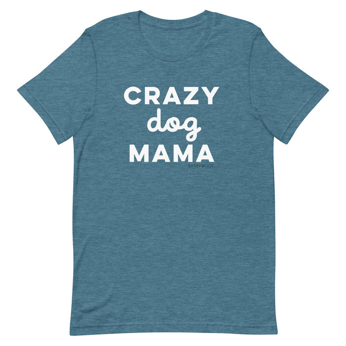The Sassy Woof Crazy Dog Mama Tee is a comfy unisex shirt with "CRAZY dog MAMA" in bold white letters—perfect for proud pet lovers.