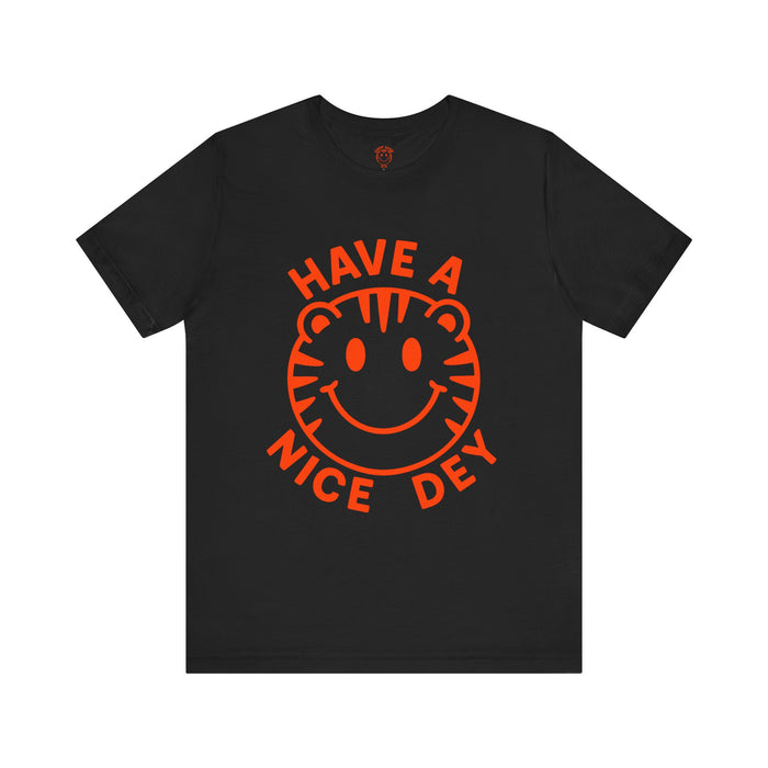 Have a Nice Dey Tee 😊🐅