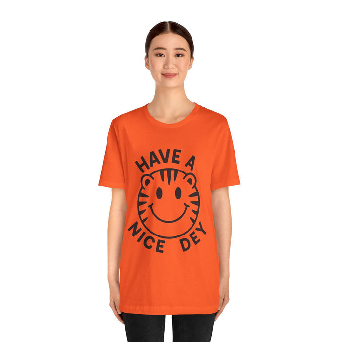 Have a Nice Dey Tee 😊🐅