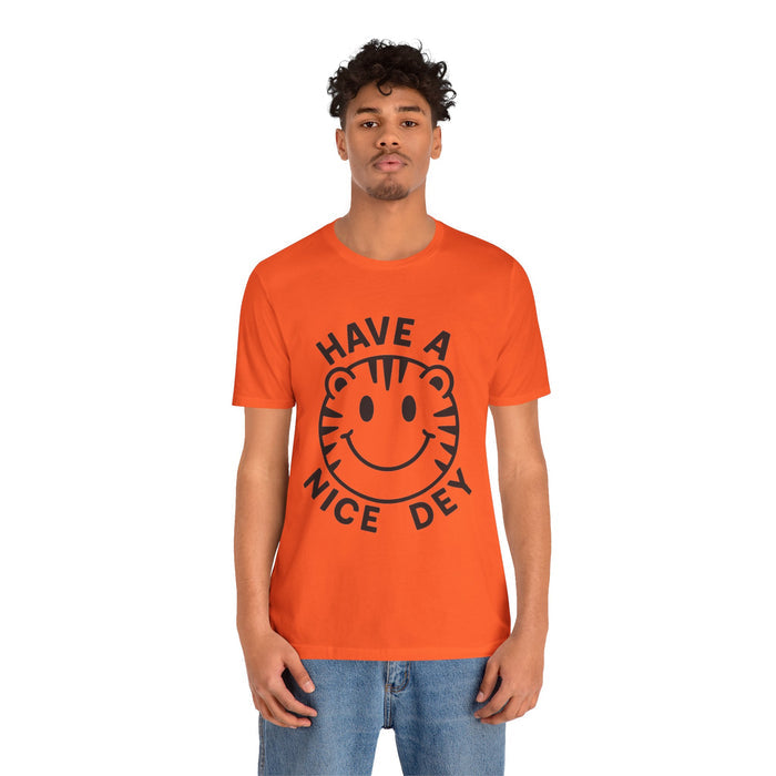 Have a Nice Dey Tee 😊🐅