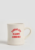 Kansas City Is Always A Good Idea Diner Mug