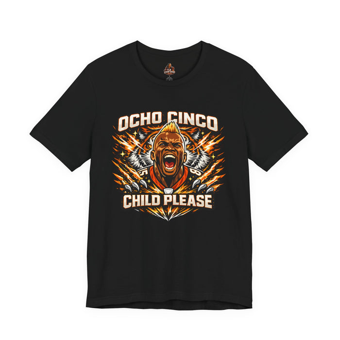 Ocho Cinco Child Please T-Shirt — Funny Cinco de Mayo Party Tee