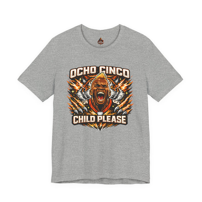 Ocho Cinco Child Please T-Shirt — Funny Cinco de Mayo Party Tee