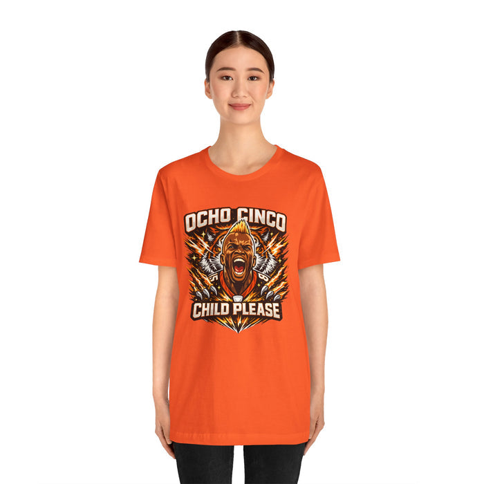 Ocho Cinco Child Please T-Shirt — Funny Cinco de Mayo Party Tee