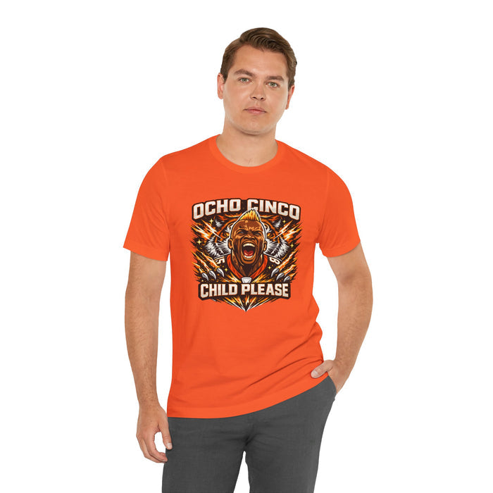 Ocho Cinco Child Please T-Shirt — Funny Cinco de Mayo Party Tee
