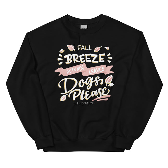 The Sassy Woof “Sweatshirt - Fall Breeze & Dogs Please” features a black crewneck design with white and pink lettering that reads “Fall Breeze Autumn Leaves Dogs Please,” accented by small leaf motifs. This cozy autumn sweatshirt is the perfect choice for dog lovers who want to show their love for fall in style.