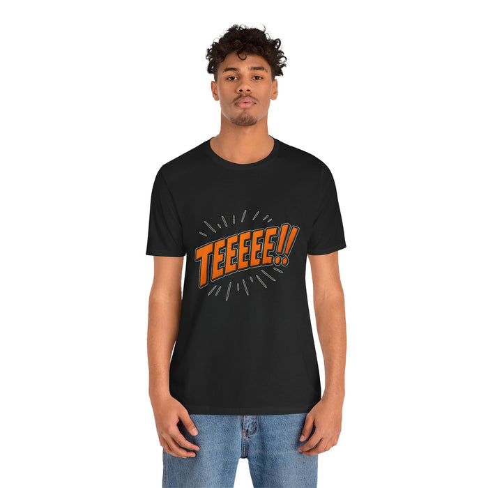 TEEEEEE!!  Unisex Jersey Short Sleeve Shirt